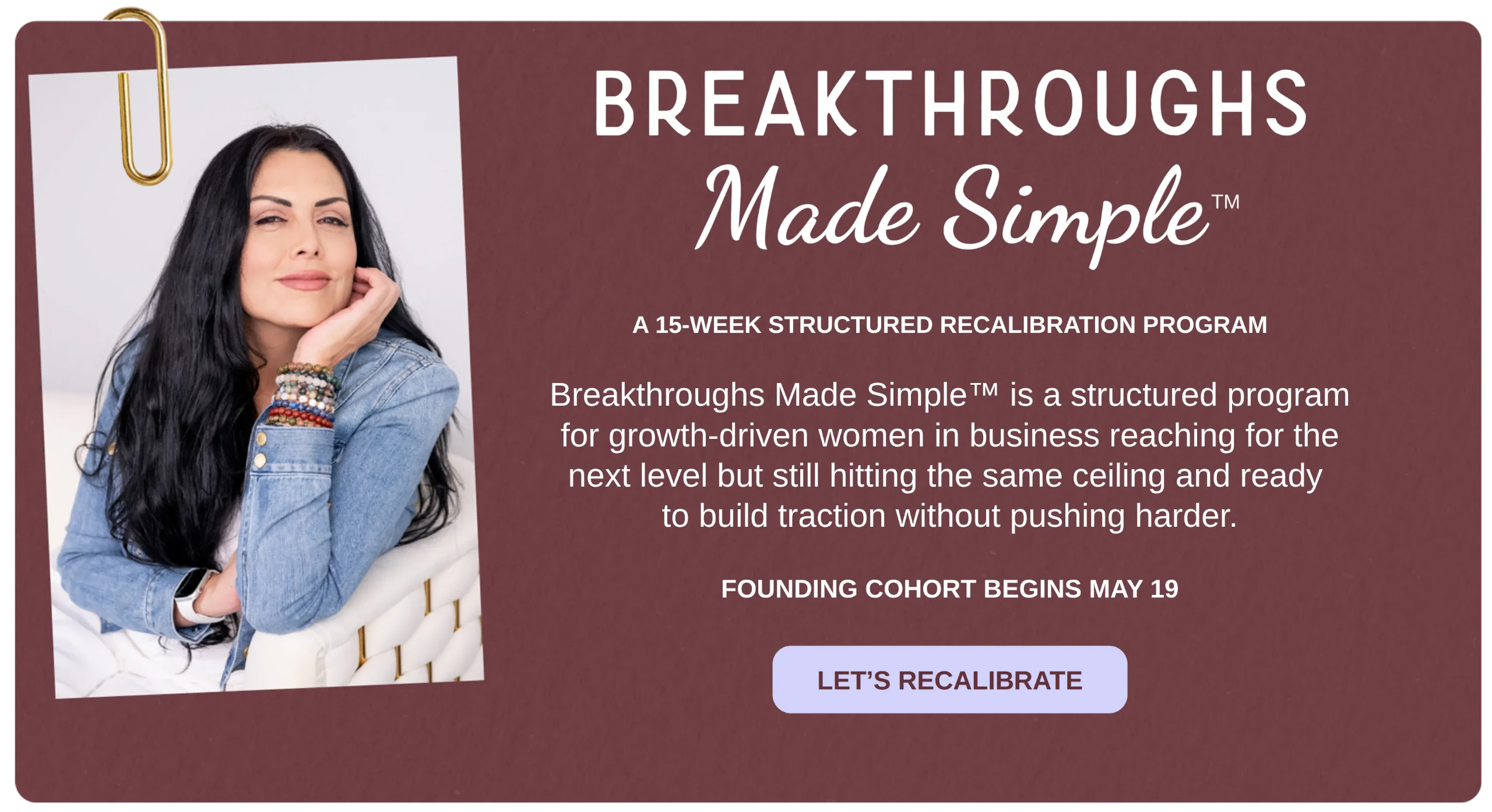 Breakthroughs Made Simple™ 15-week capacity recalibration program for growth-driven women in business, featuring founder portrait and invitation to build sustainable traction without pushing harder.