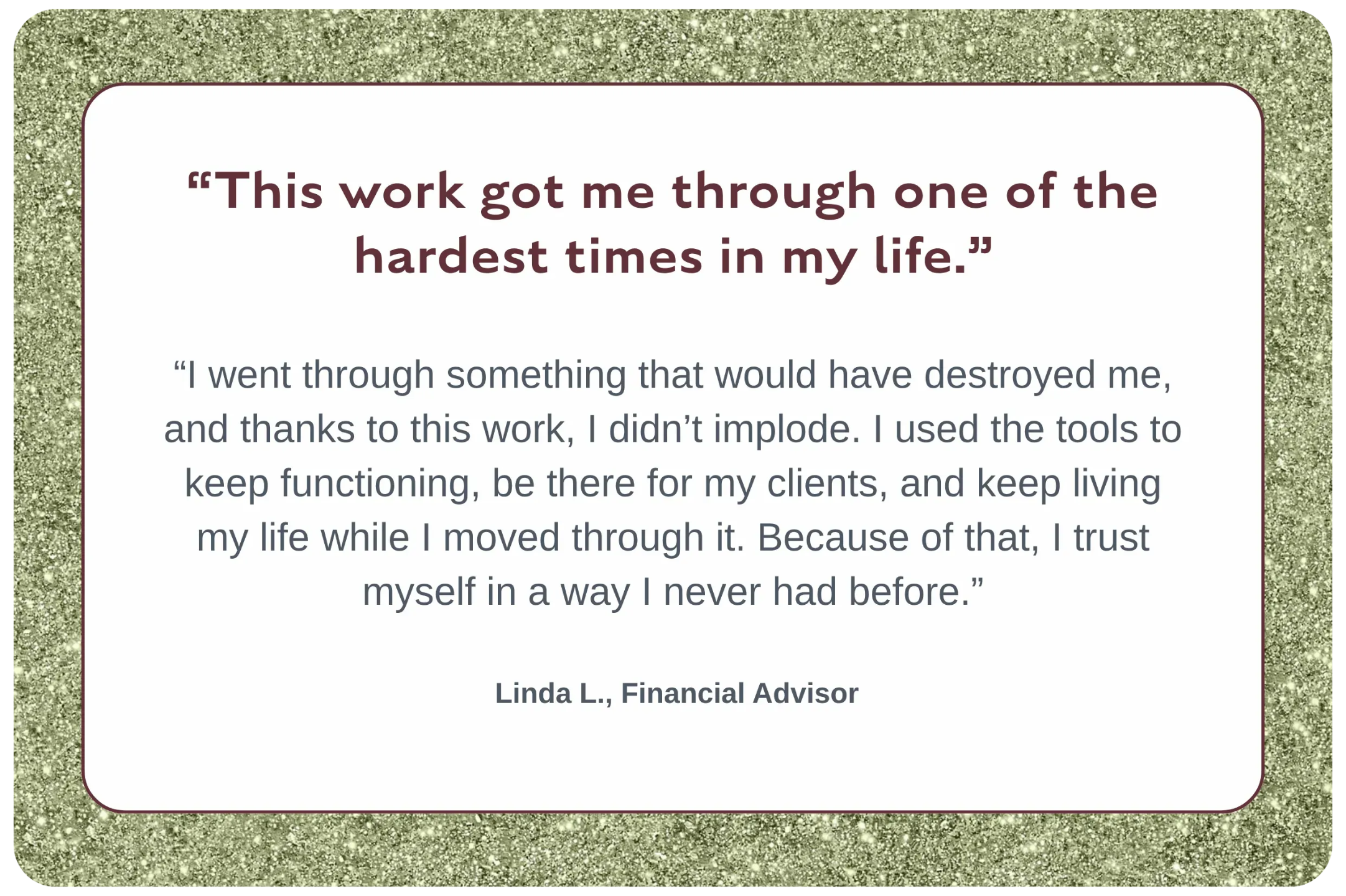 Testimonial about Breakthroughs Made Simple™ helping a client navigate a difficult life experience, stay functional, and build deep self-trust