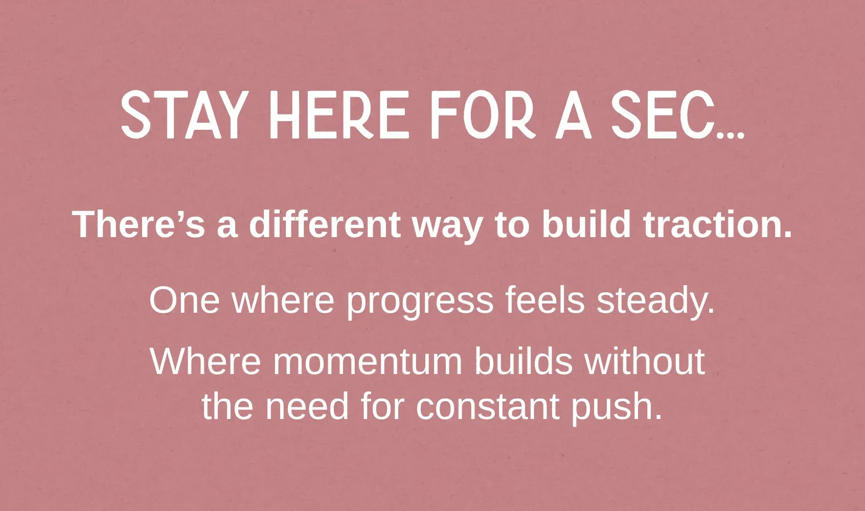 Breakthroughs Made Simple™ program message about creating steady traction without constant effort, helping women in business move forward with clarity, ease, and sustainable momentum.
