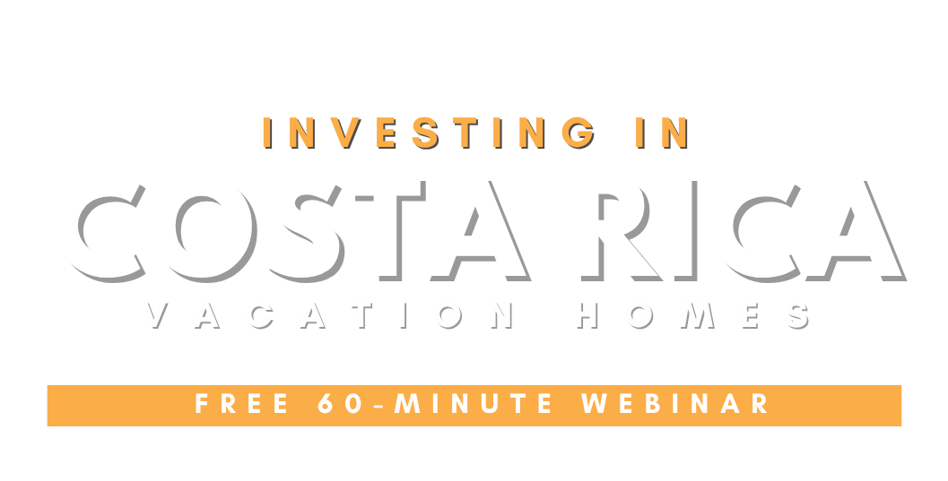 Investing in Costa Rica Vacation Homes Masterclass