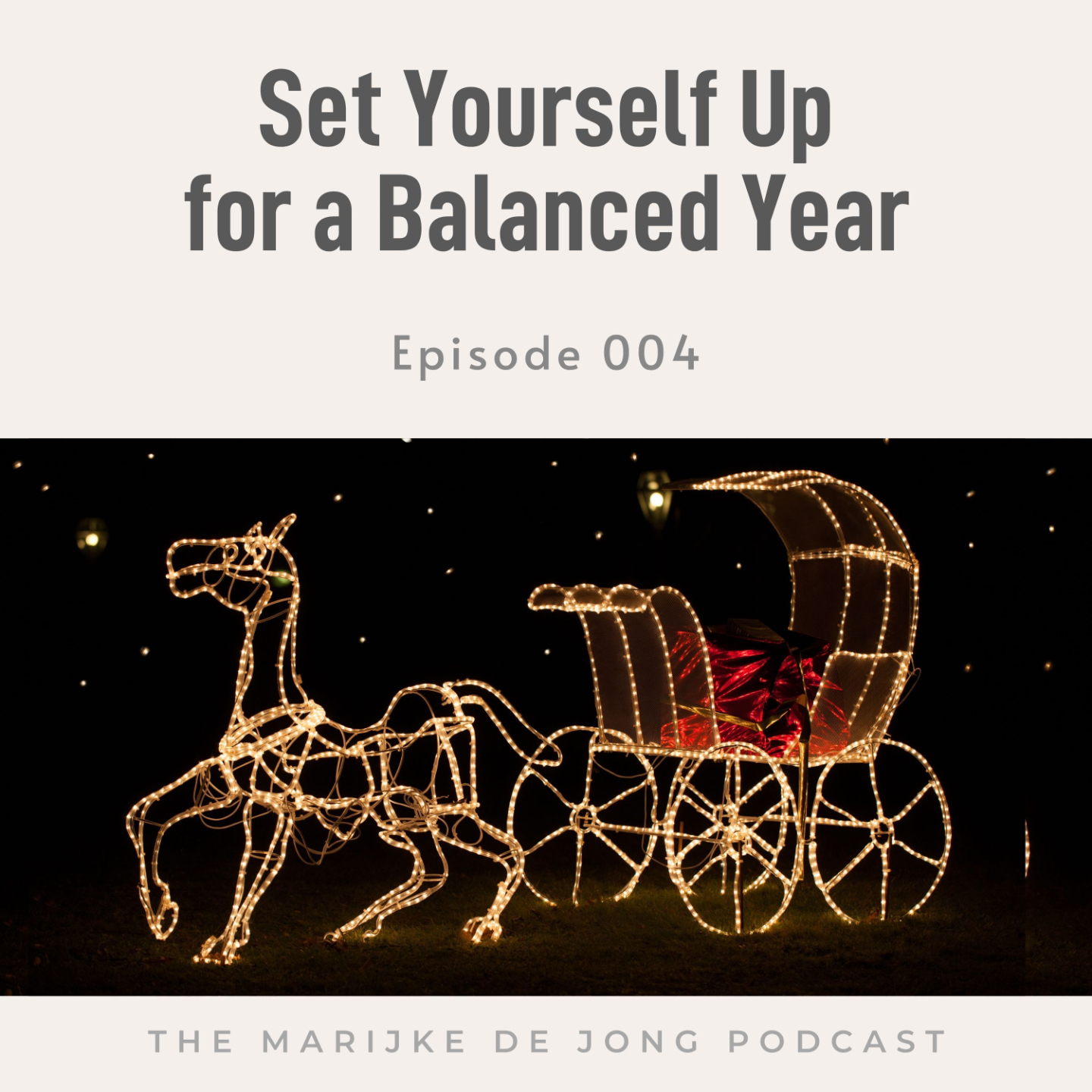 Podcast cover for Episode 004: Set Yourself Up for a Balanced Year