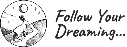 Follow Your Dreaming
