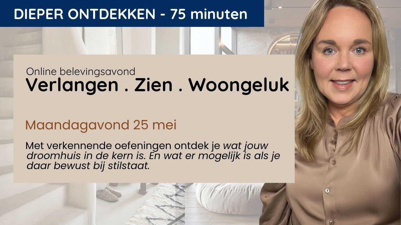 Banner waarop te zien is wat de online belevingsavond Verlangen, Zien, Woongeluk inhoud. Hoe lang dit duurt en wanneer dit plaatsvindt