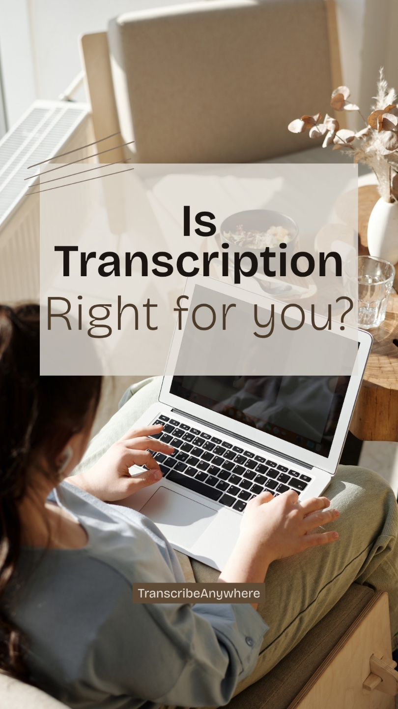 Is Transcription Right For You?