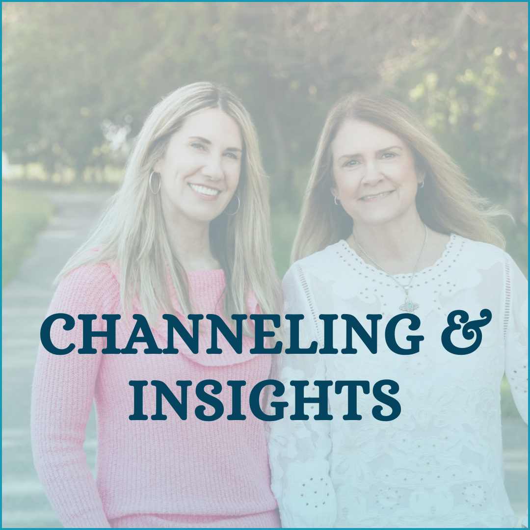Channeling & Insights