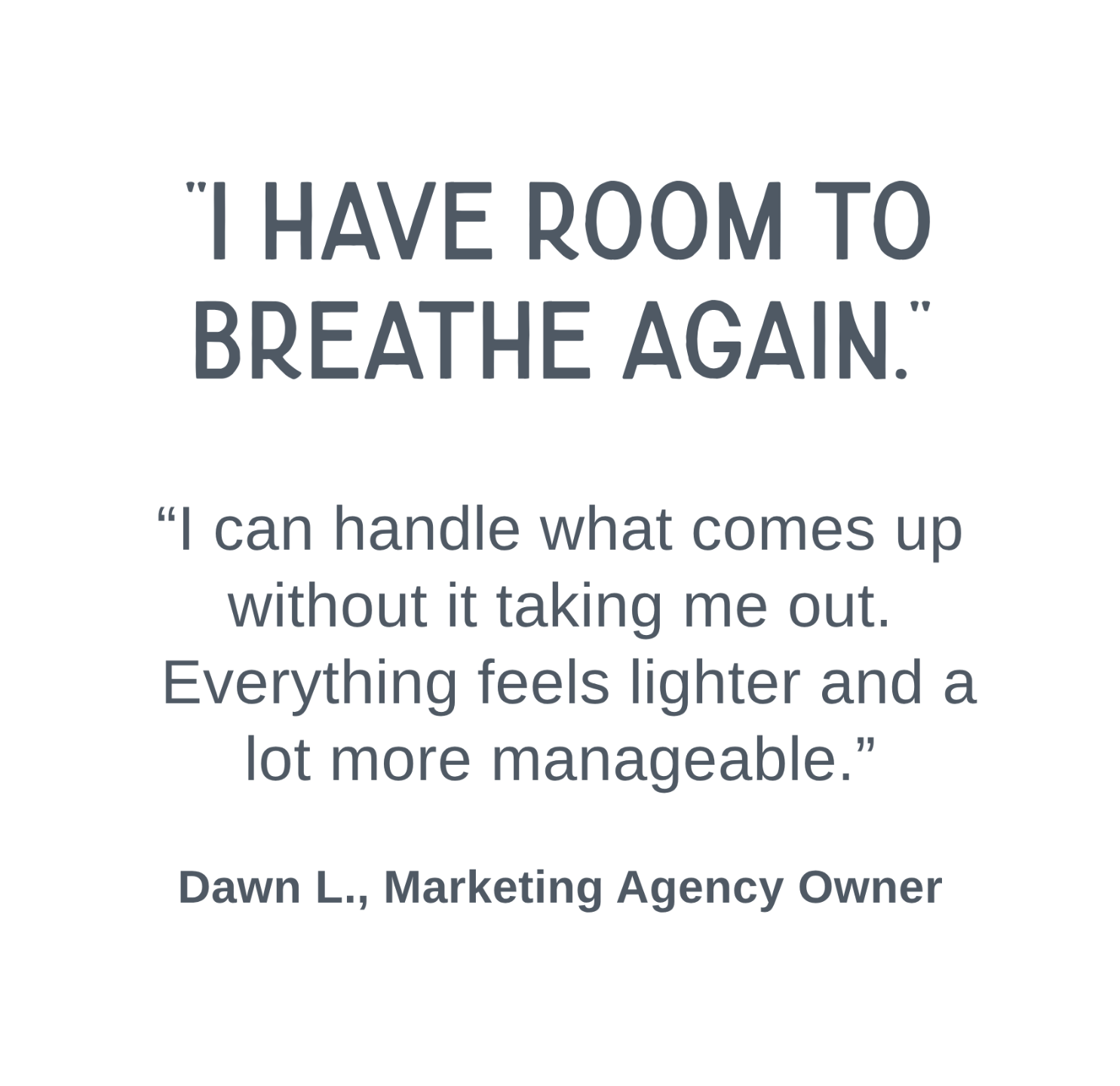 Testimonial from a business owner describing reduced overwhelm, increased capacity, and feeling more grounded and able to handle challenges.