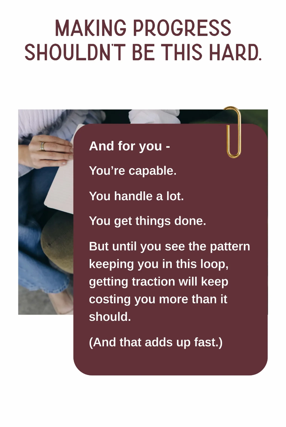 Encouraging message for growth-driven women in business reinforcing that making progress should not feel this hard and that increased effort should not come at a personal cost