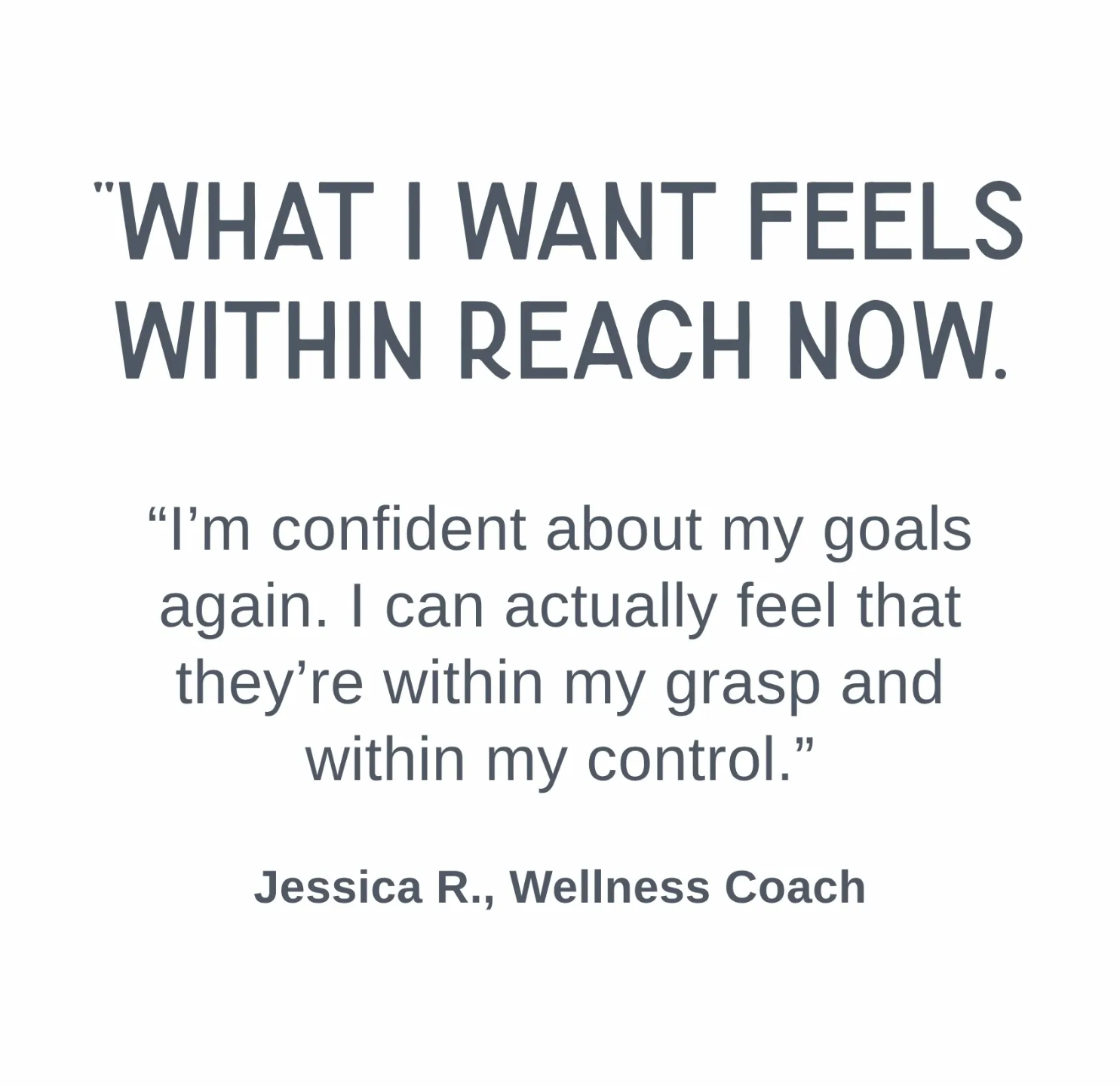 Client testimonial describing renewed confidence, clarity around goals, and feeling that success is within reach and control.