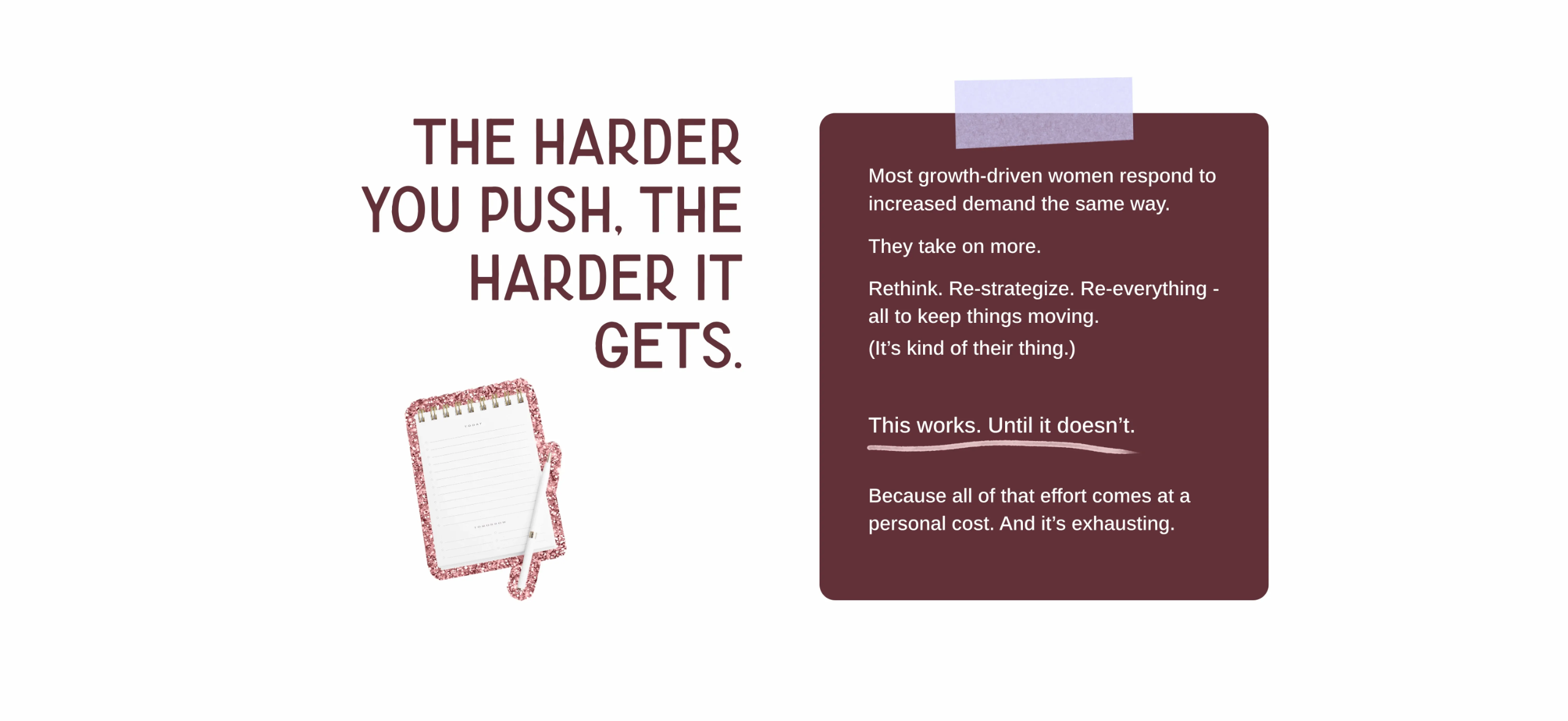Visual explaining the pattern where the harder growth-driven women in business push for results, the harder it gets, highlighting increasing effort leading to more friction and exhaustion.