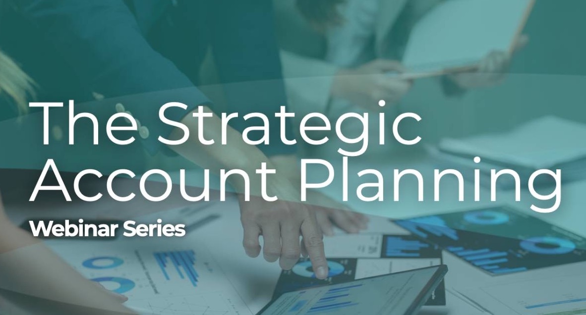 Strategic Account Planning Webinar Series On-Demand