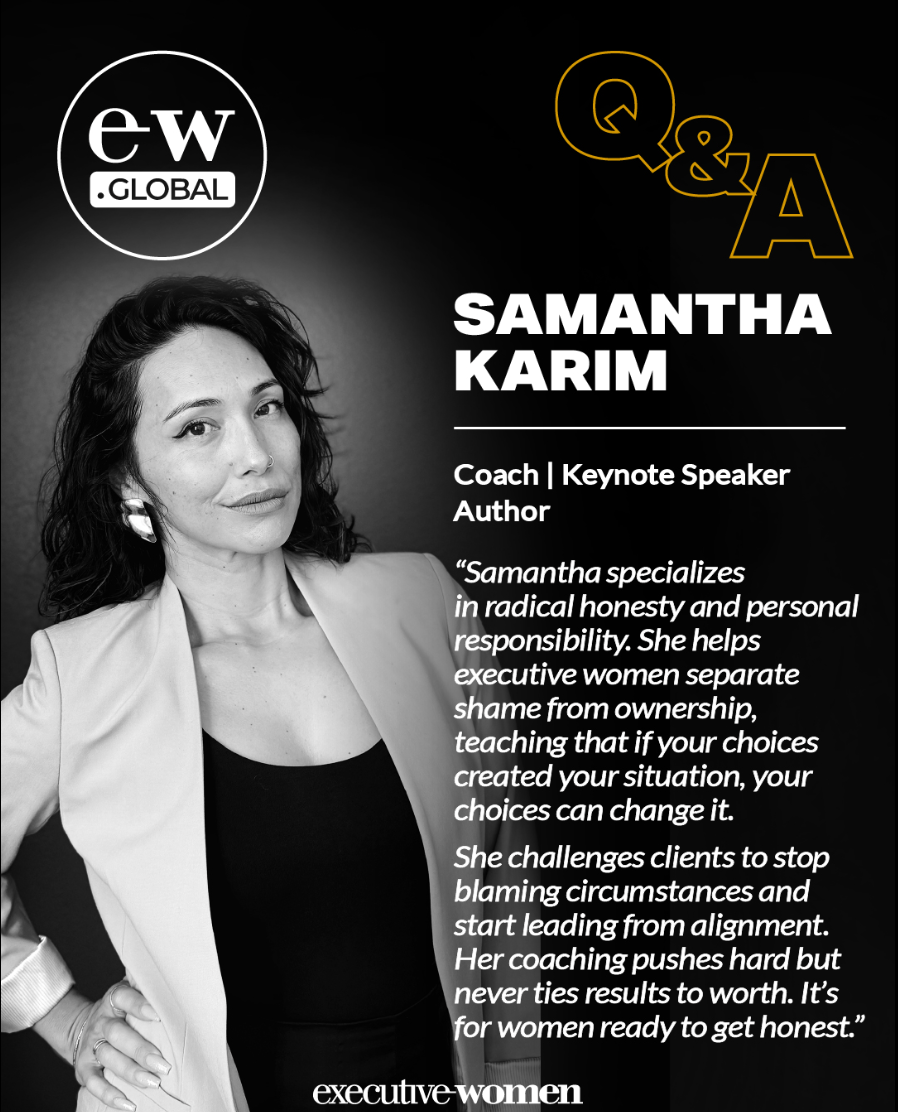Executive Women Global Q&A Feature — Samantha Karim