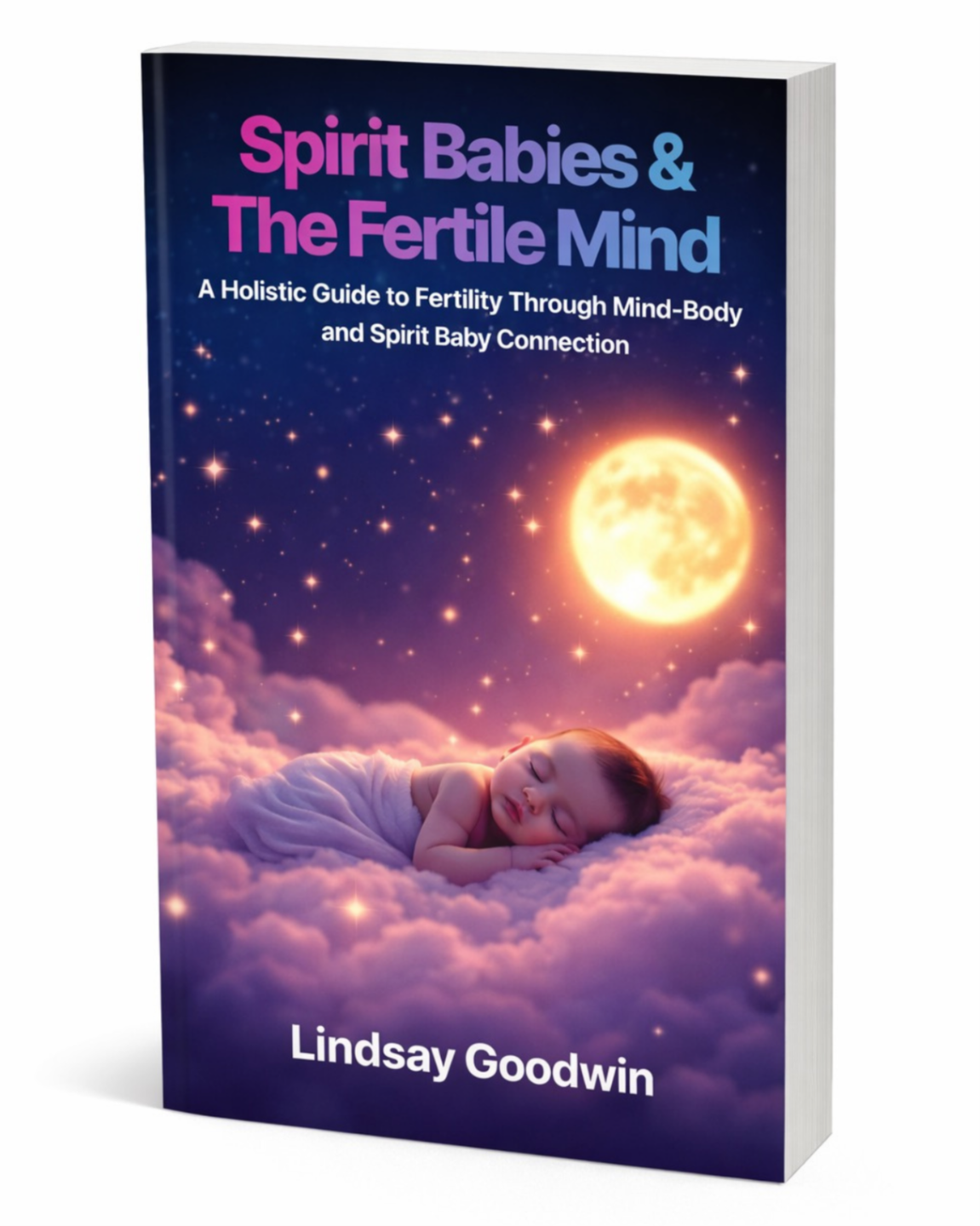 Spirit Babies and the Fertile Mind book by Lindsay Goodwin — free chapter download