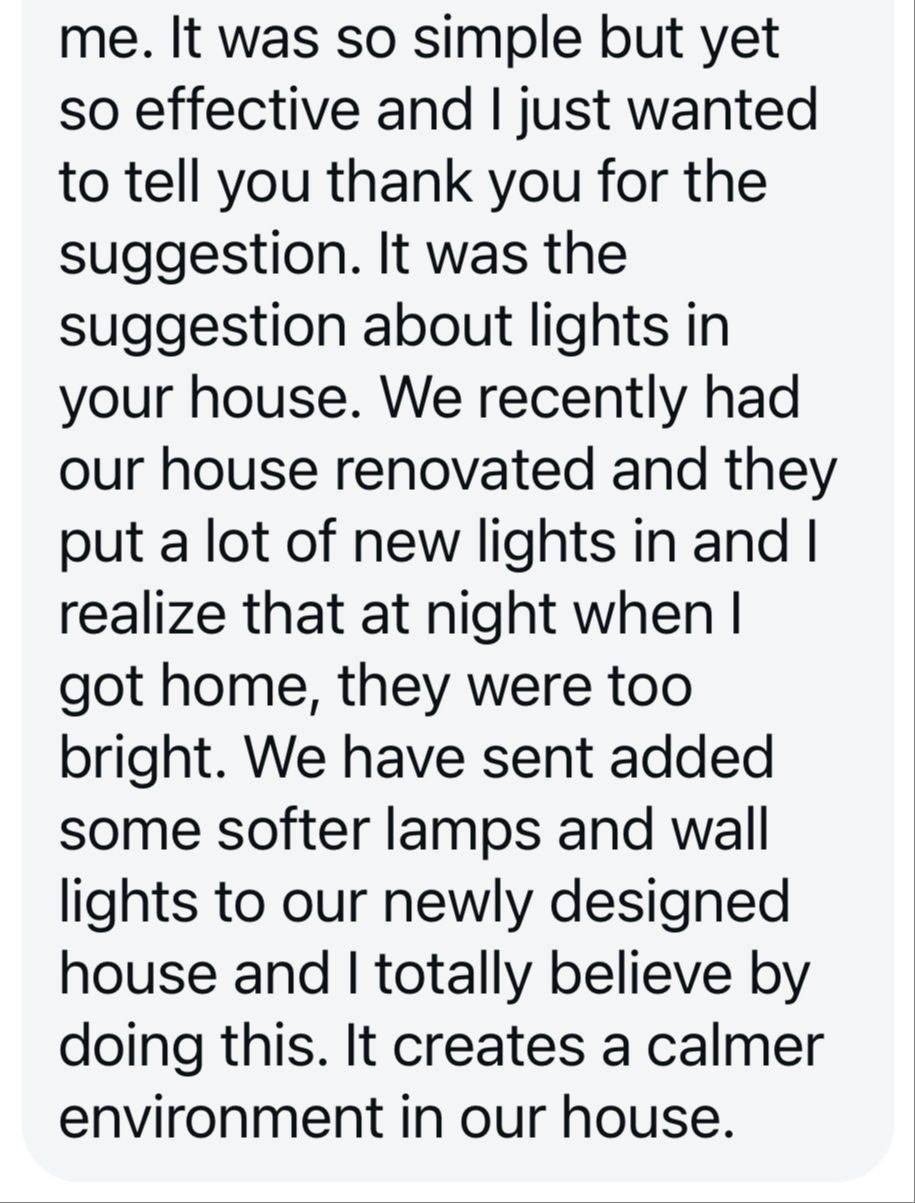 testimonial saying how much the lighting change affected how their home feels and how much calmer the house is