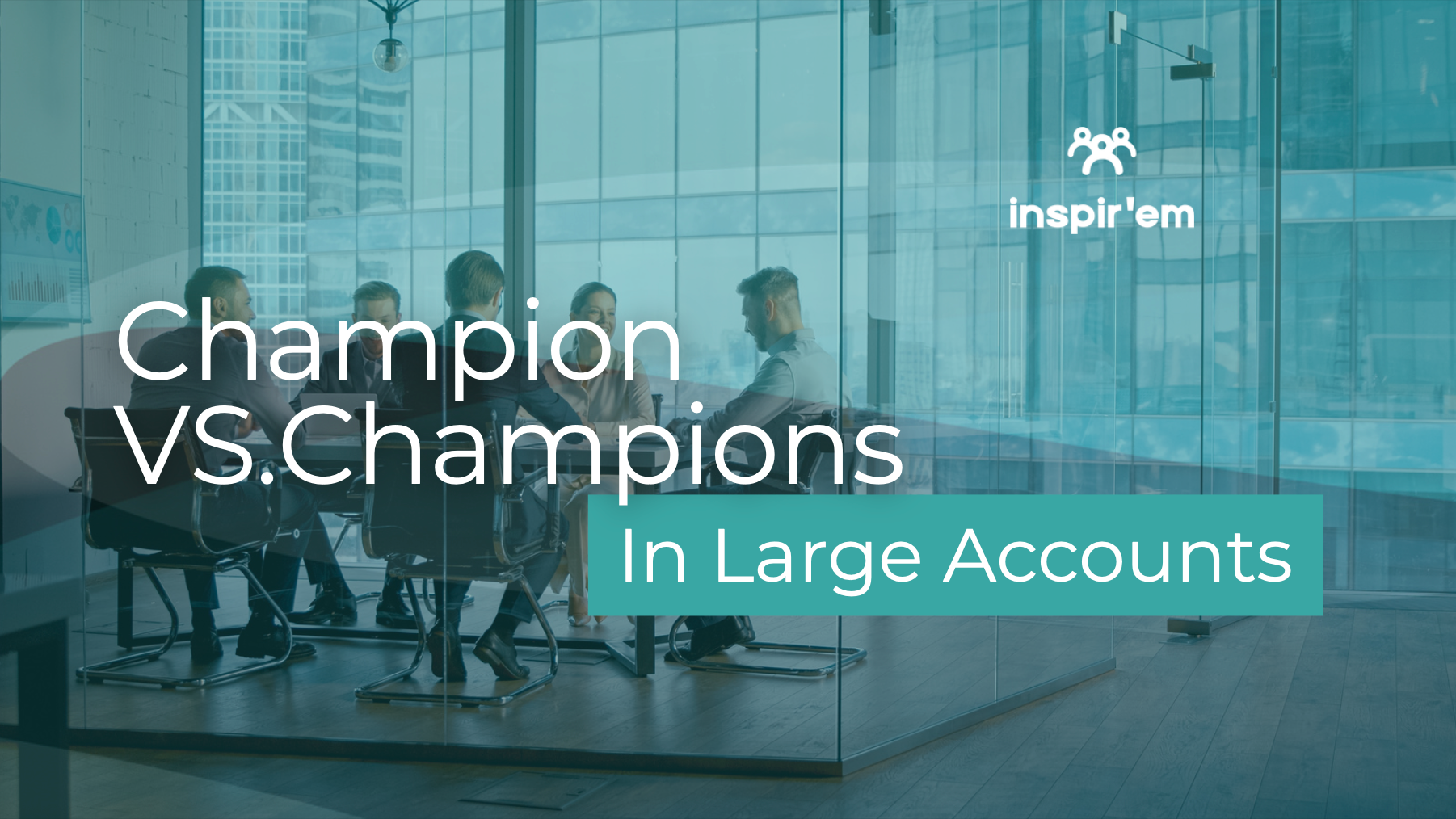 Champion vs. Champions in Large Accounts