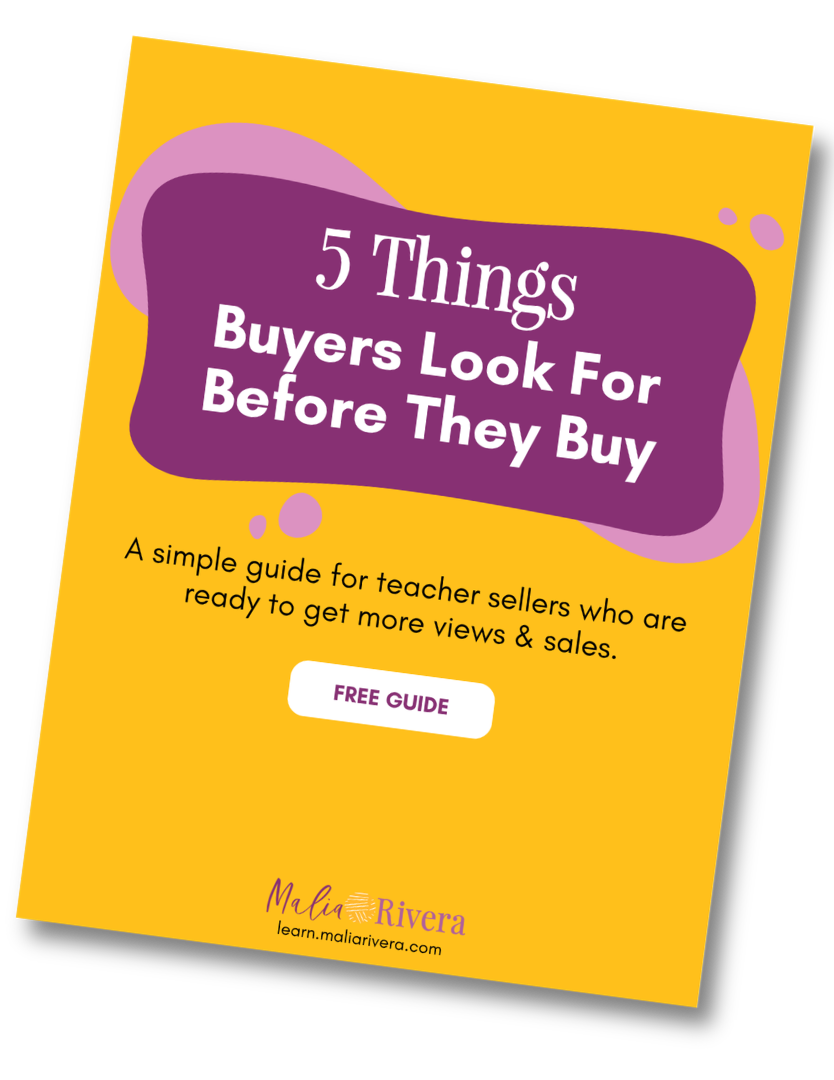 5 Things Buyers Look For Before They Buy Free Resource for TPT Sellers - Malia Rivera