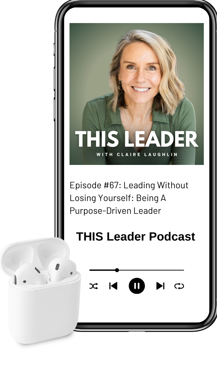 Mock up of podcast episode on phone with air pods Episode #67 "Leading Without Losing Yourself: Being A Purpose-Driven Leader" with Podcast cover art
