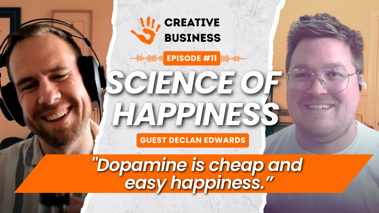 The science of happiness and its effect on productivity with declan edwards on the creative business podcast