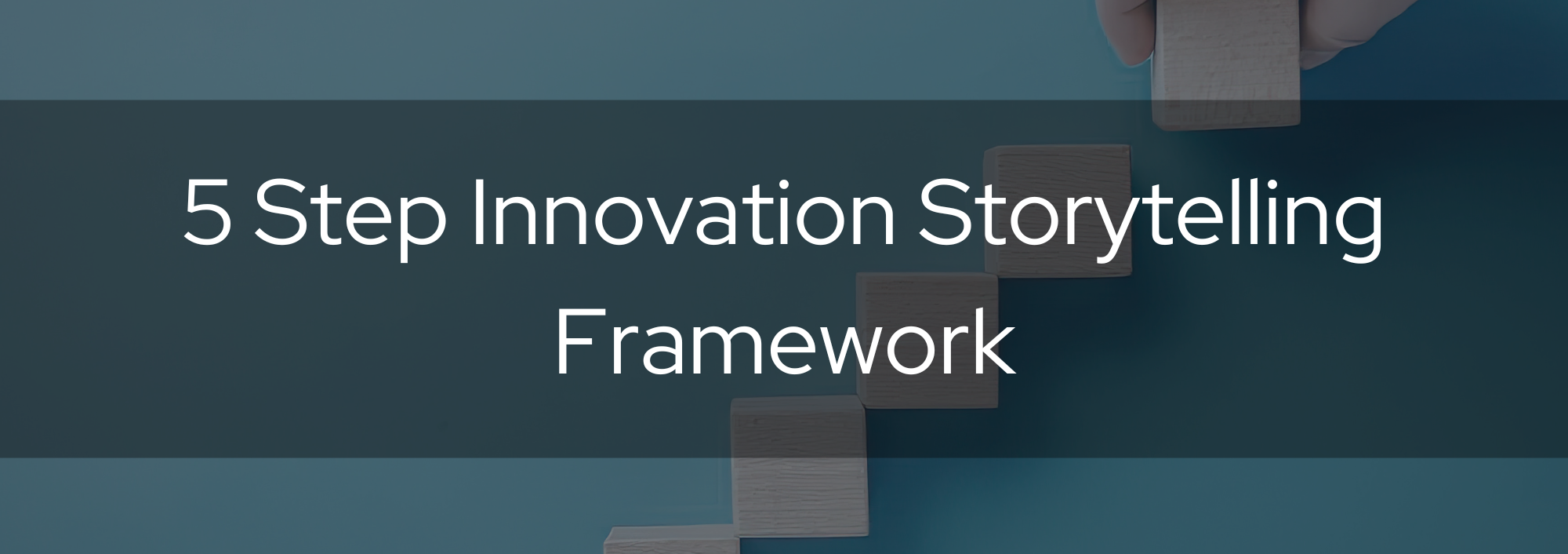 5 Step Innovation Storytelling Framework