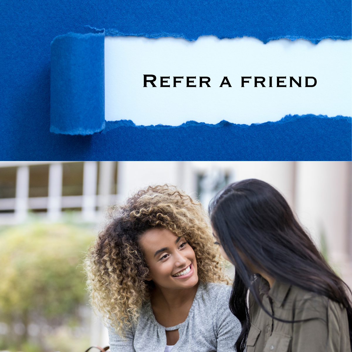 Refer a friend appears under a torn away piece of blue paper. Below that, two young women chat happily