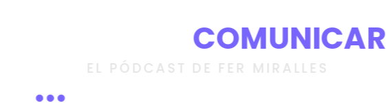Saber Comunicar — El pódcast de Fer Miralles