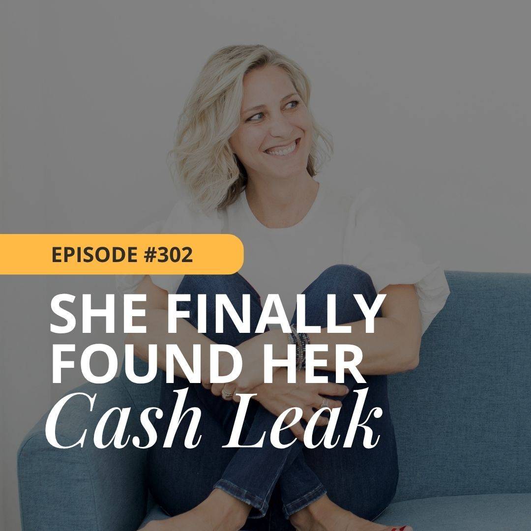 Episode 302 - She Finally Found Her Cash Leak