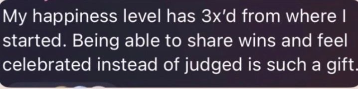 Testimonial: My happiness level has 3x'd from where I started