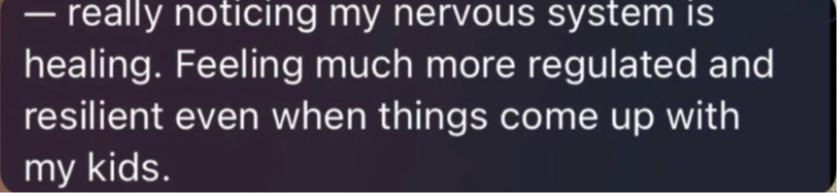 Testimonial: really noticing my nervous system is healing — much more regulated and resilient