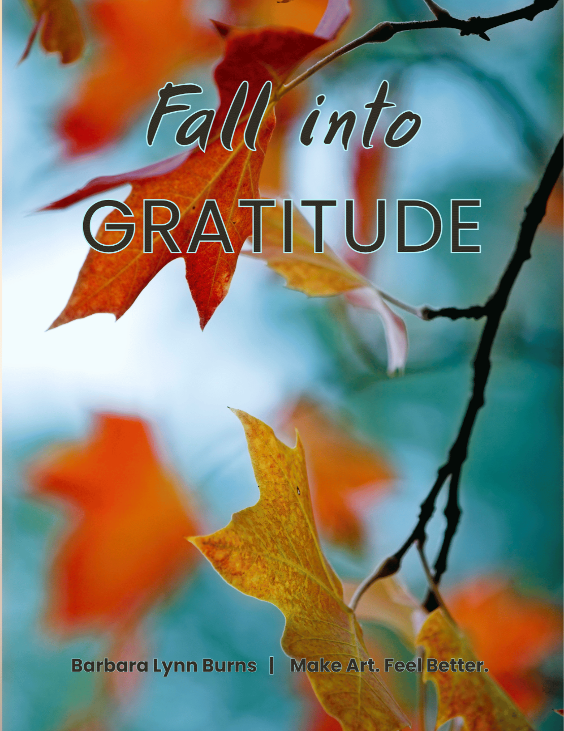 Cover of Barbara Lynn Burns' Fall Into Gratitude Guide