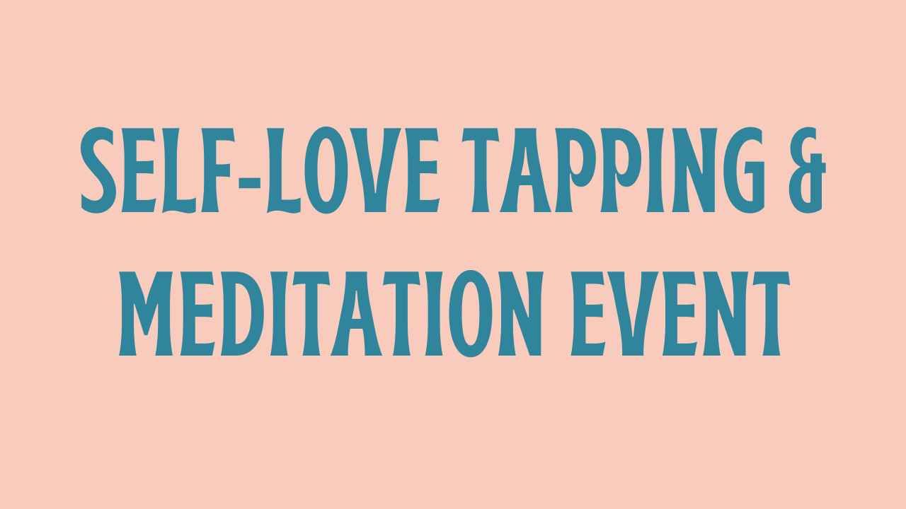Self-Love Tapping and Meditation Event