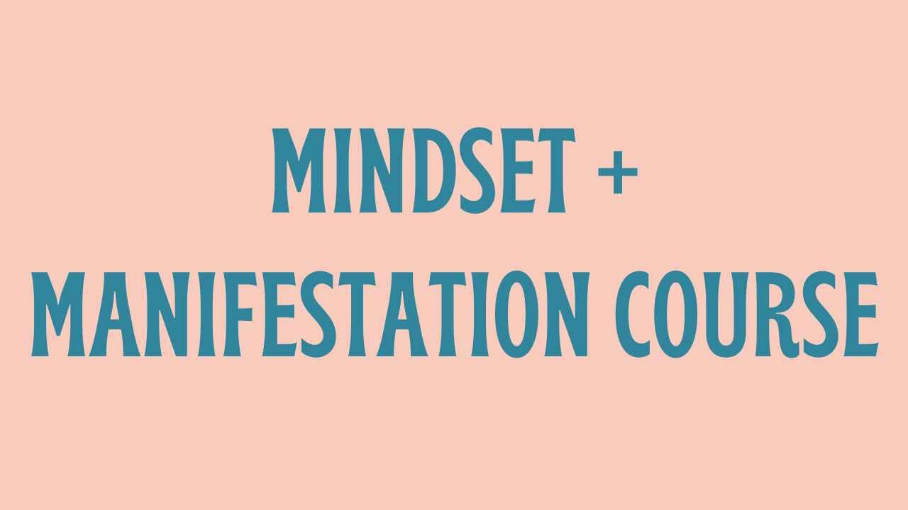 Mindset and Manifestation course