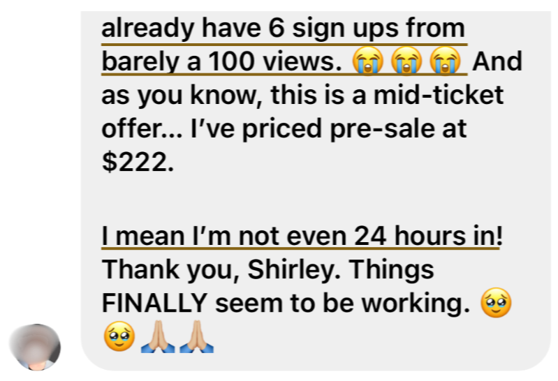 Client message: already have 6 sign ups from barely 100 views, and this is a mid-ticket offer priced pre-sale at $222, not even 24 hours in.