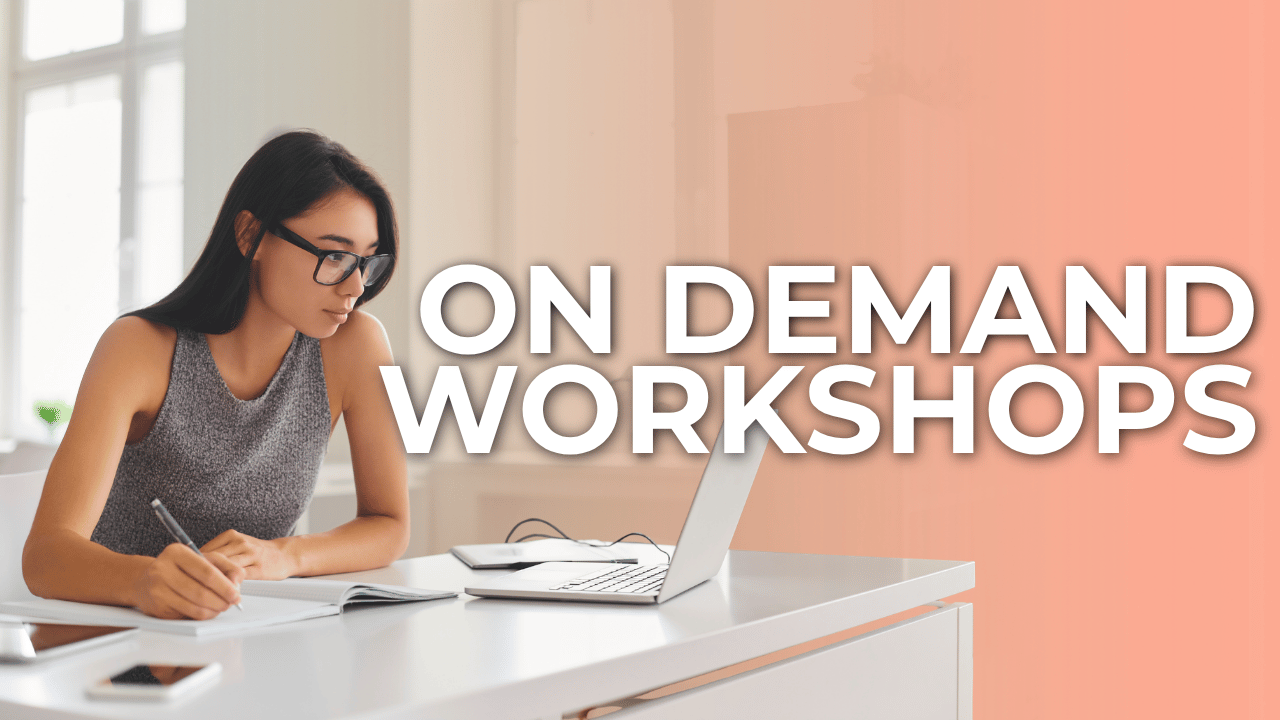 On-Demand Workshops