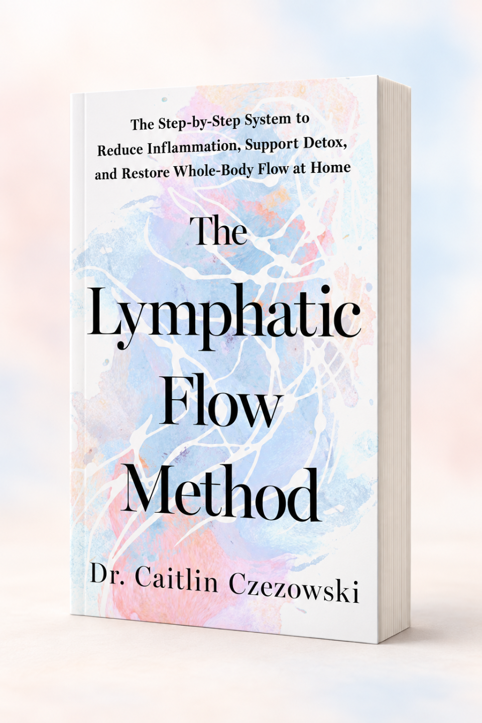 The Lymphatic Flow Method hardcover book by Dr. Caitlin Czezowski