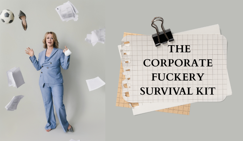 The Corporate F*ckery Survival Kit