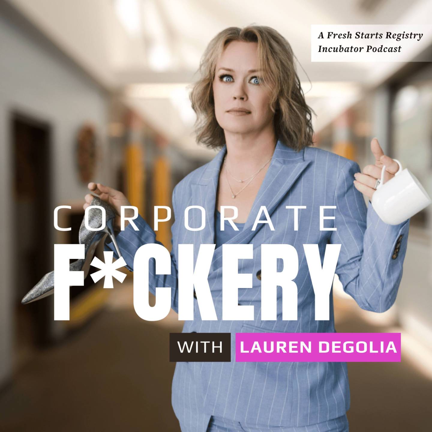 Corporate F*ckery podcast with Lauren DeGolia