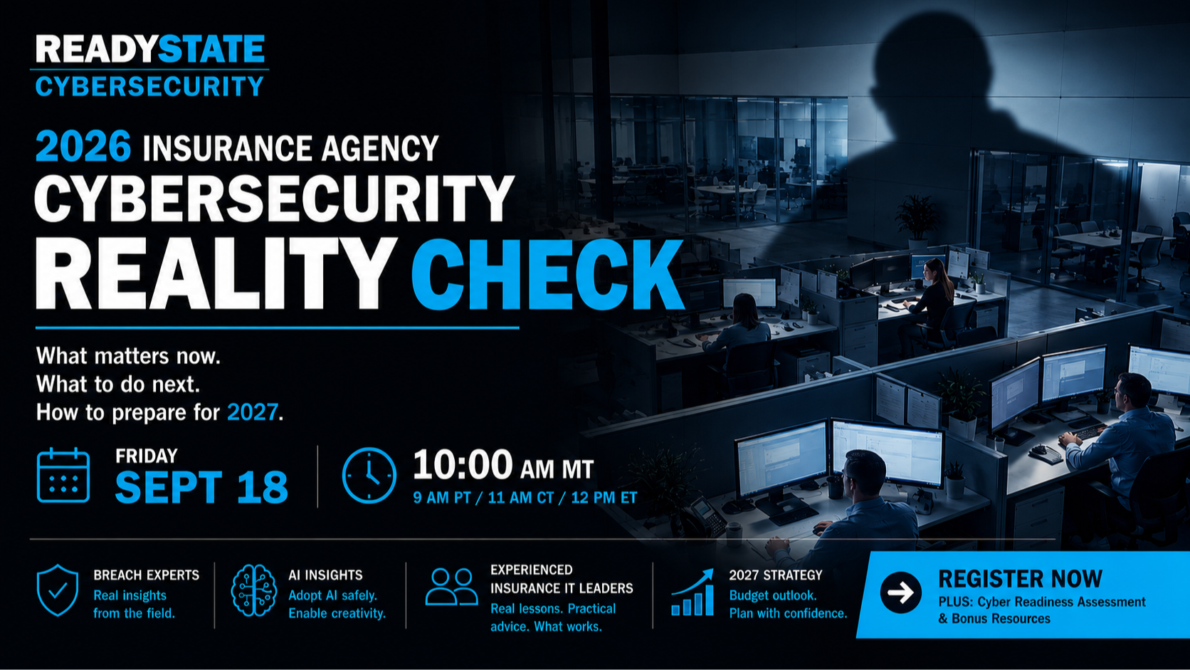 2026 Insurance Agency Cybersecurity Reality Check: What matters now. What to do next. How to prepare for 2027.
