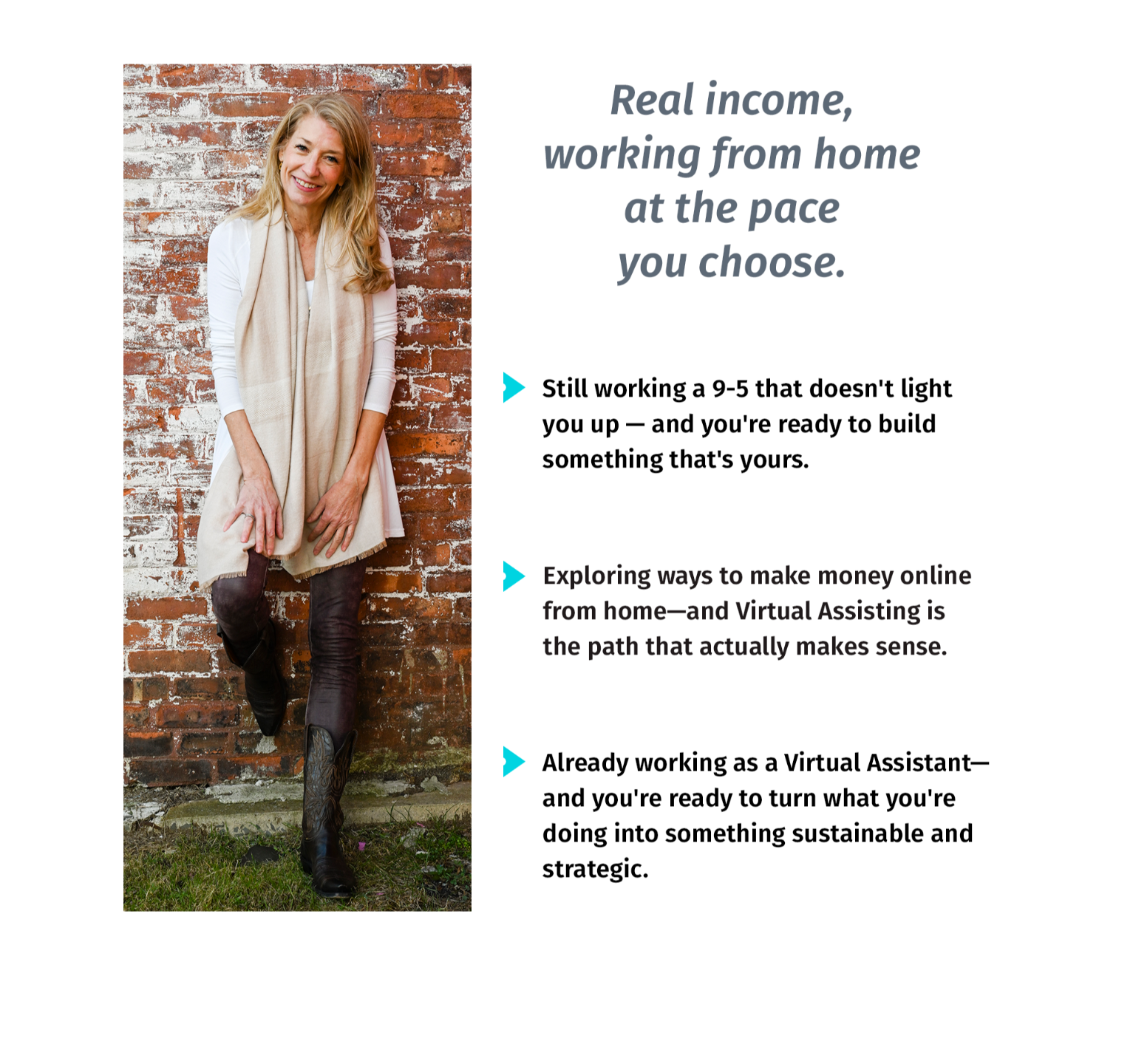 Making a full-time, realistic (or even six-figure plus) income working from home. Still working a 9-5 that doesn't light you up - and you're ready to build something that's yours. Exploring ways to make money online from home - and Virtual Assistant is the path that actually makes sense. Already working as a Virtual Assistant-and you're ready to turn what you're doing into something sustainable and strategic.