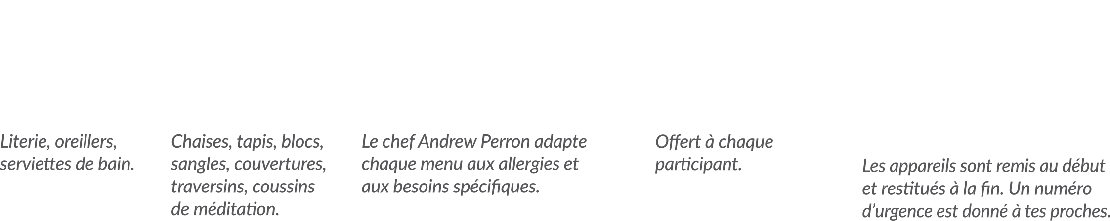 Ce qui est inclus dans la retraite FOCUS : hébergement, matériel de yoga, repas préparés sur place, cahier de notes, et aucun appareil électronique