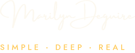 Marilyn Deguire — Simple · Deep · Real