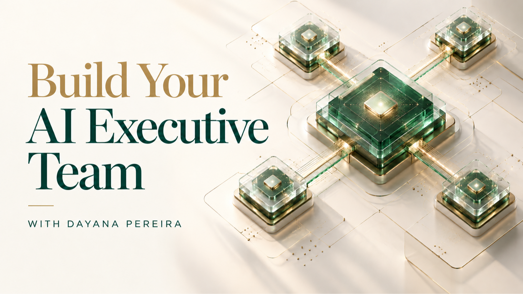 Build Your AI Executive Team with Dayana Pereira — one coordinating Chief of Staff and four specialist agents