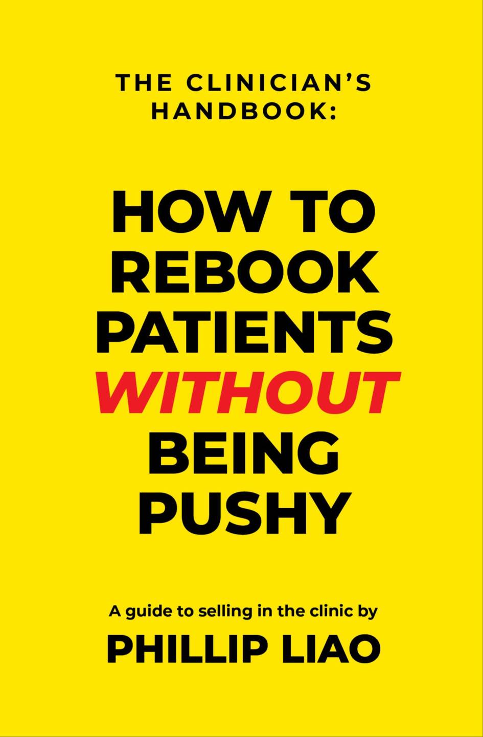 The Clinician's Handbook: How to Rebook Patients Without Being Pushy