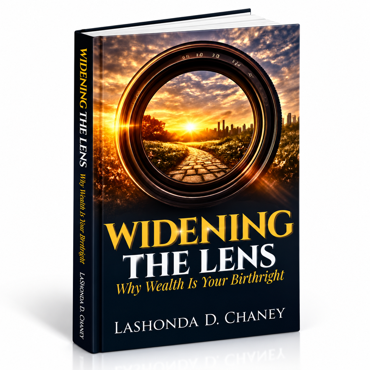 Book cover for Widening the Lens: Why Wealth Is Your Birthright by Lashonda D. Chaney