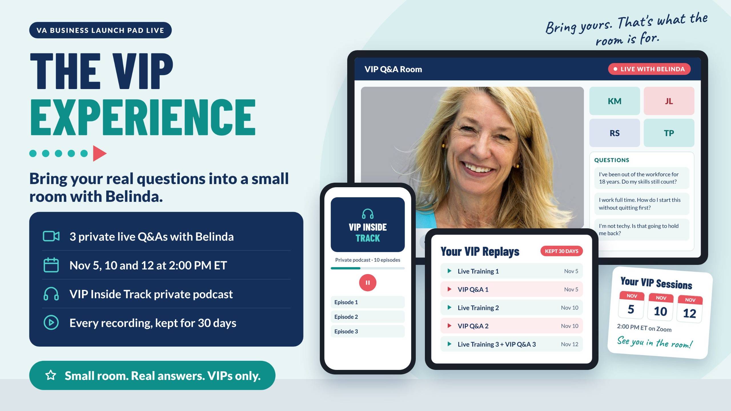 The VIP Experience: live Q&A room with Belinda, the VIP Inside Track podcast, 30-day replays and the Nov 5, 10 and 12 session dates