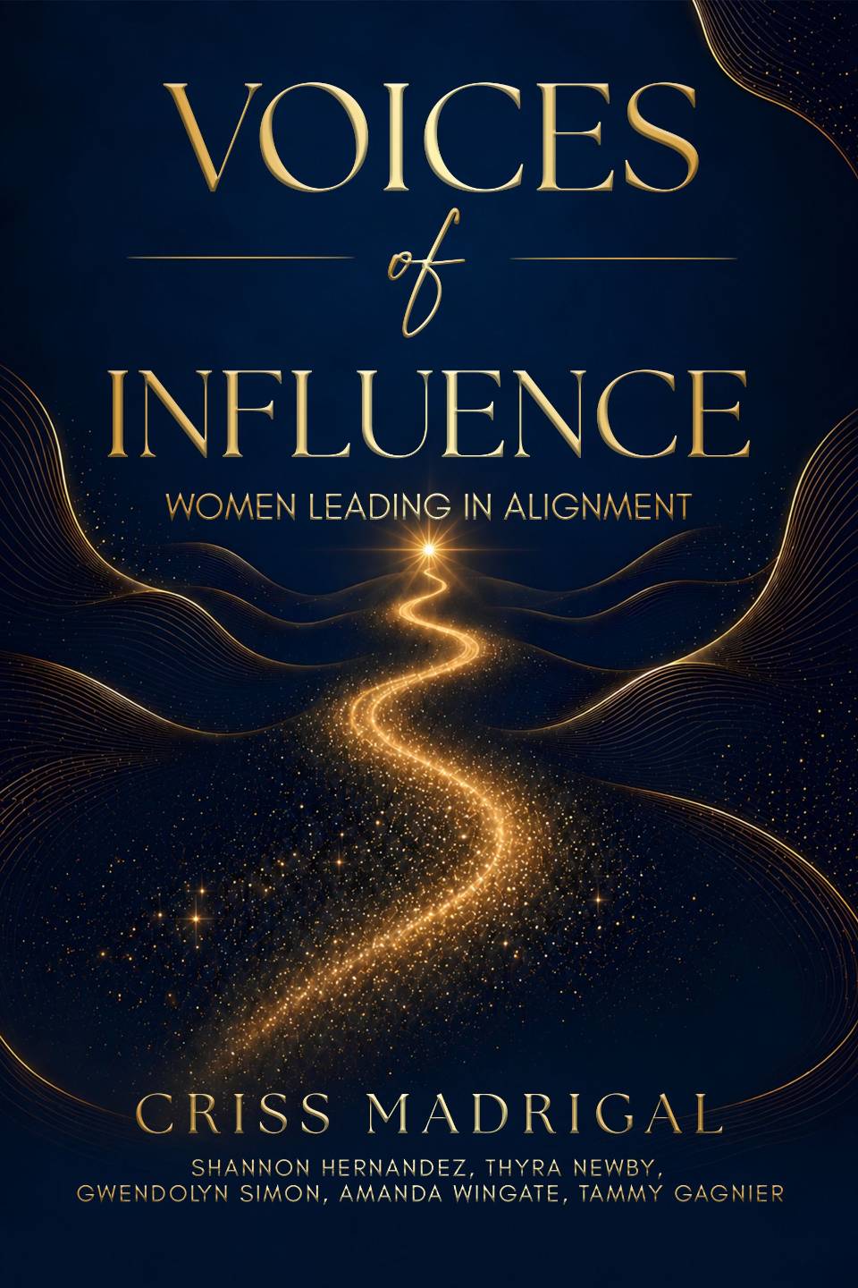 Cover of Voices of Influence: Women Leading in Alignment by Criss Madrigal