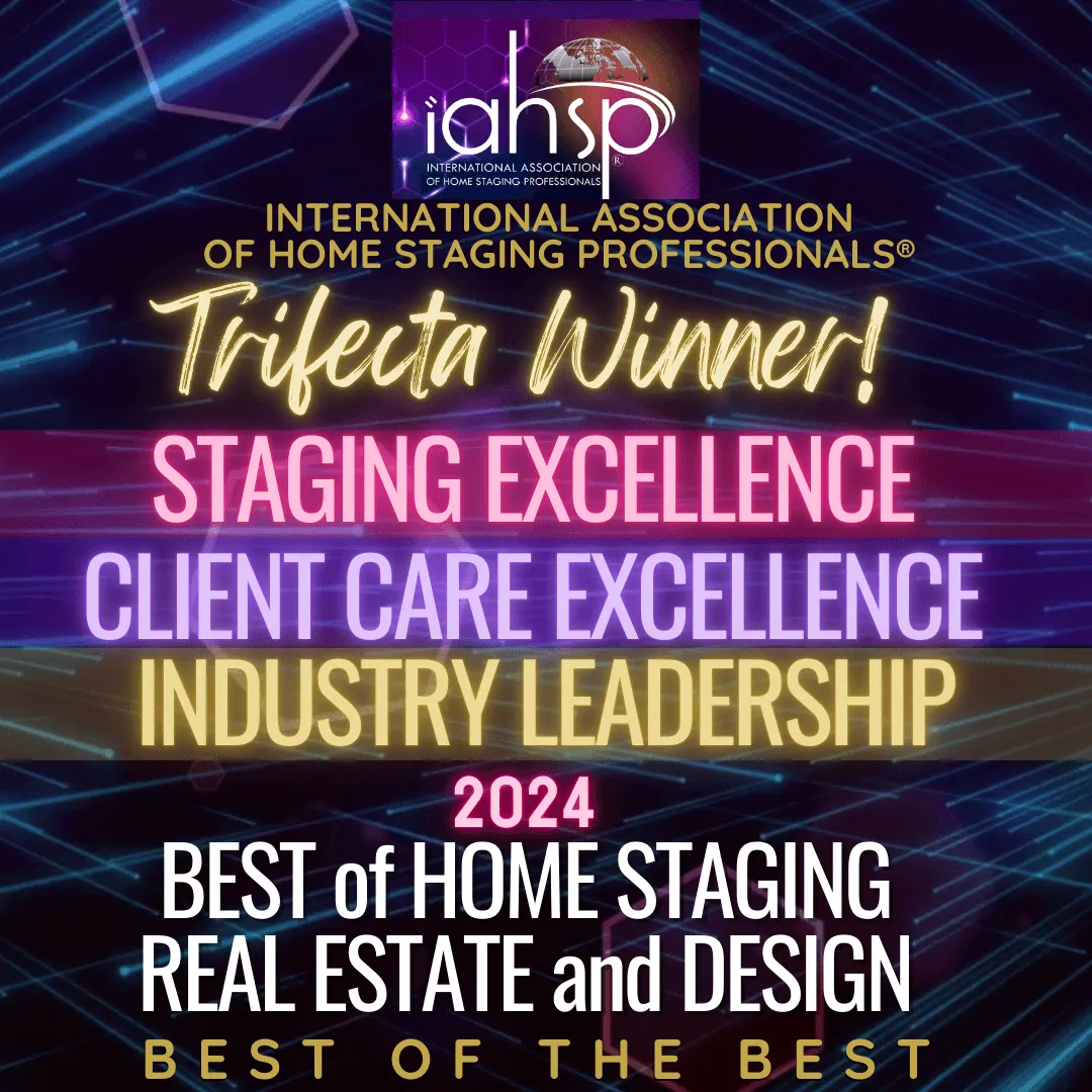 IAHSP Best of Home Staging 2024 Staging Excellence, Client Care Excellence, and Industry Leadership awards