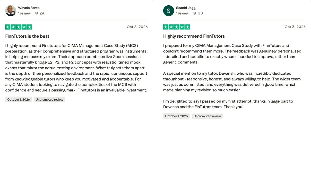 Trustpilot review by Wavela Fante: FinnTutors is the best . I highly recommend Finntutors for CIMA Management Case Study (MCS) preparation, as their comprehensive and structured program was instrumental in helping me pass my exam. Their approach combines live Zoom sessions that masterfully bridge E2, P2, and F2 concepts with realistic, timed mock exams that mirror the actual testing environment. What truly sets them apart is the depth of their personalized feedback and the rapid, continuous support from knowledgeable tutors who keep you motivated and accountable. For any CIMA student looking to navigate the complexities of the MCS with confidence and secure a passing mark, Finntutors is an invaluable investment.