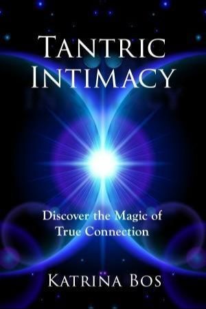 Tantric Intimacy, Tantra book by Katrina Bos