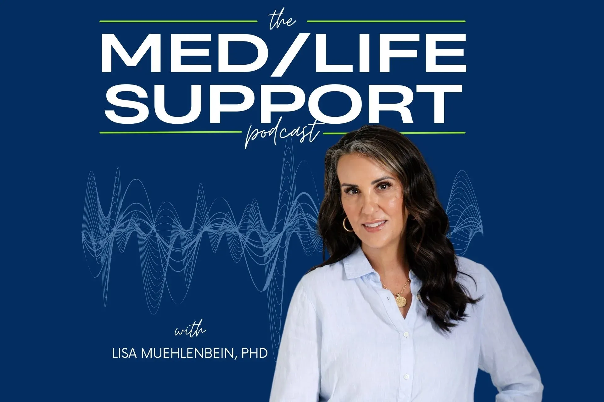 The MedLife Support Podcast with Dr. Lisa Muehlenbein PhD — weekly conversations on physician burnout, medical marriages, and family wellness.