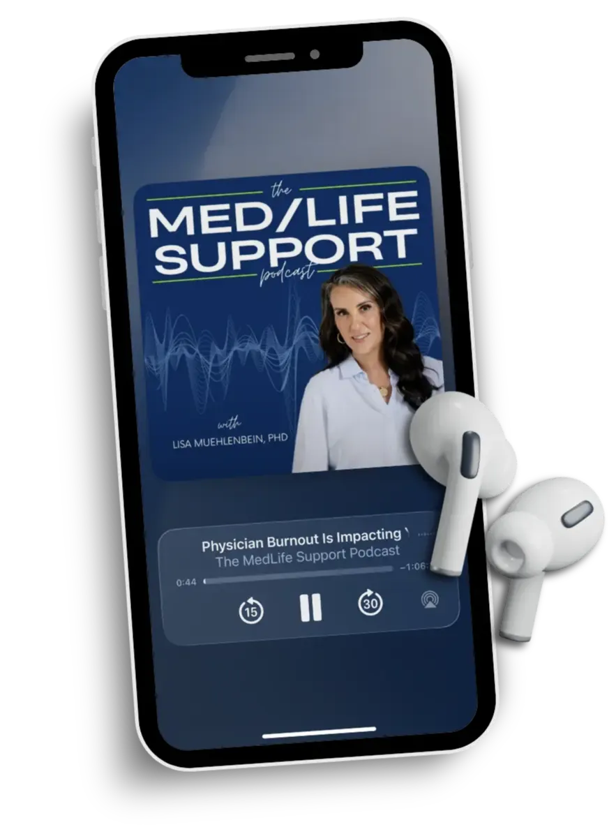 The MedLife Support Podcast with Dr. Lisa Muehlenbein PhD displayed on a phone mockup with AirPods — weekly conversations on physician burnout, medical marriages, and family wellness.