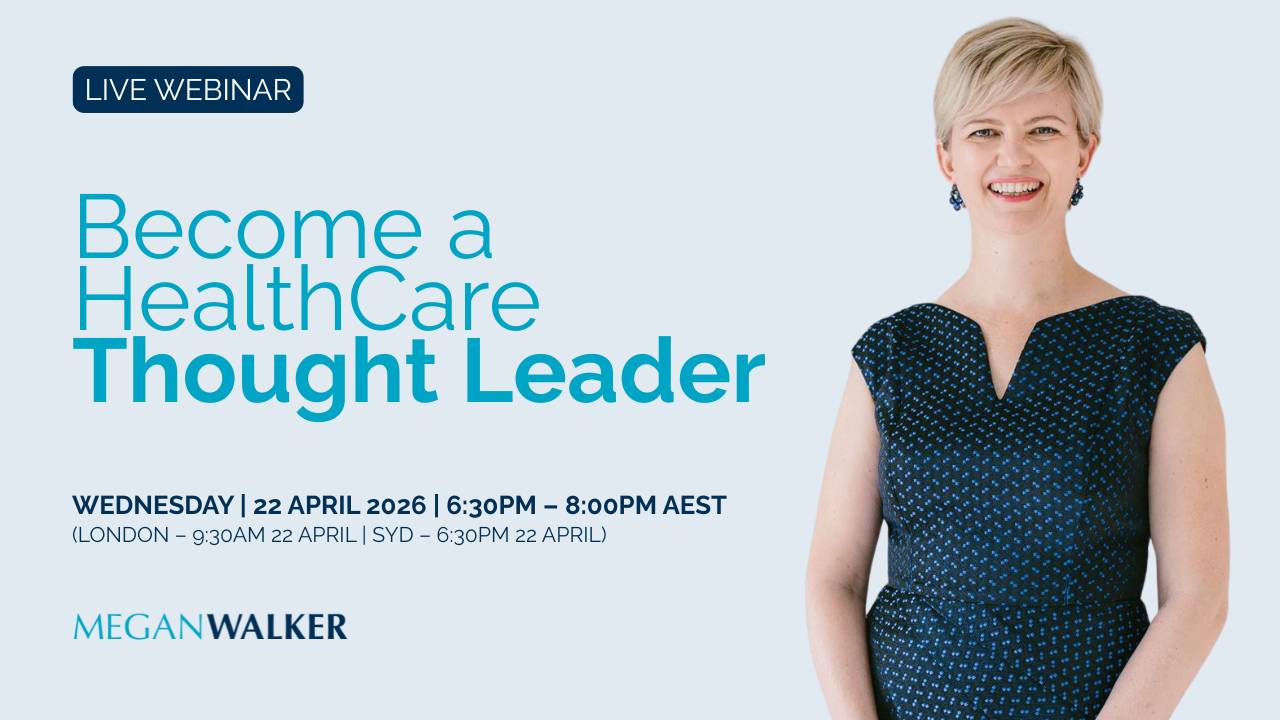 Megan Walker presents Become a HealthCare Thought Leader - live workshop